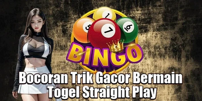 Bocoran Trik Gacor Bermain Togel Straight Play