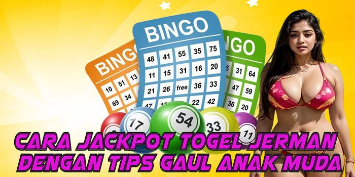 Cara Jackpot Togel Jerman Dengan Tips Gaul Anak Muda