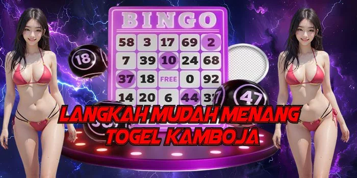 Langkah Mudah Menang Togel Kamboja