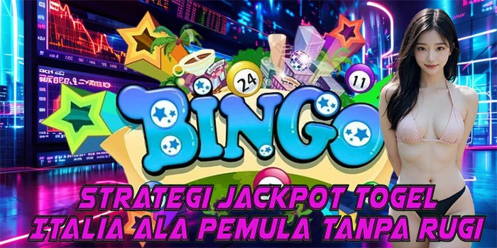 Strategi Jackpot Togel Italia Ala Pemula Tanpa Rugi