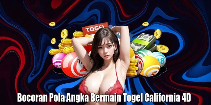 Bocoran Pola Angka Bermain Togel California 4D