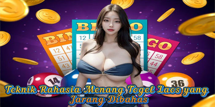 Teknik Rahasia Menang Togel Laos yang Jarang Dibahas