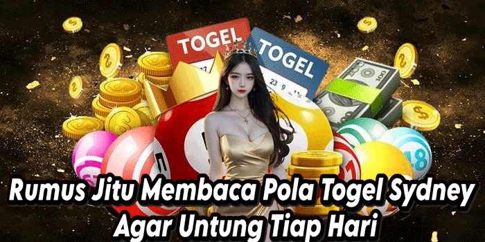 Rumus Jitu Membaca Pola Togel Sydney Agar Untung Tiap Hari