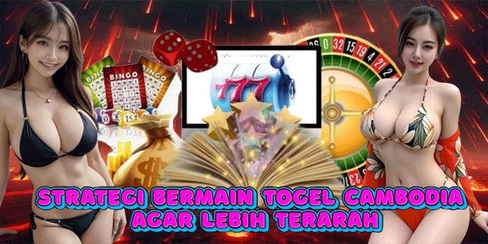 Strategi Bermain Togel Cambodia Agar Lebih Terarah