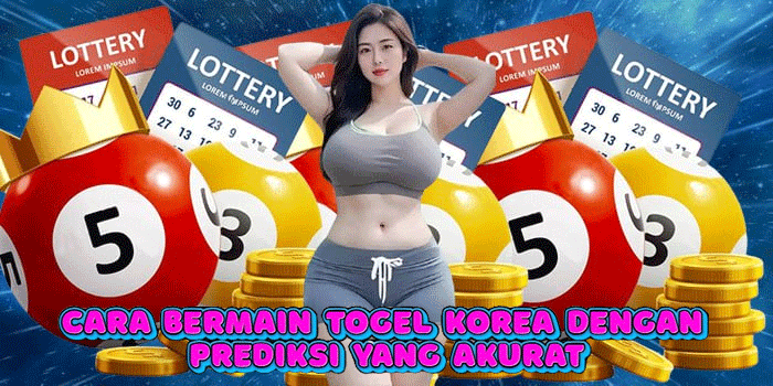 Cara Bermain Togel Korea Dengan Prediksi Yang Akurat